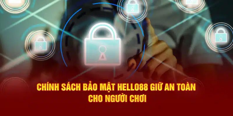 Chính Sách Bảo Mật Hello88 - Quy Định An Toàn Cho Người Chơi 3 chinh-sach-bao-mat-hello88-3